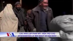 Các nhà lập pháp Mỹ: Viện trợ cho Afghanistan là 'mối nguy về đạo đức' 