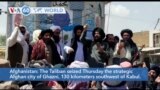 VOA60 World - Taliban seize strategic Afghan city of Ghazni