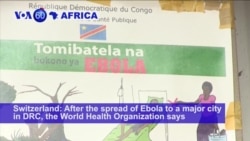 VOA60 Africa - DRC Launching Ebola Vaccination Campaign to Stop New Outbreak