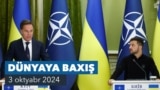 Dünyaya Baxış. NATO-nun yeni rəhbəri Mark Rutte Kyivə səfər edib
