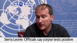 VOA60 Africa - Sierra Leone: Corpse tests positive for ebola