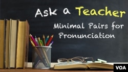 Ask a Teacher: Minimal Pairs for Pronunciation