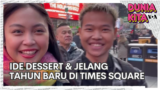 Dunia Kita “Our World My Story”: Jelang Tahun Baru di Times Square dan Ide Dessert Tahun Baru