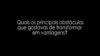 Como ver vantagens nas dificuldades?