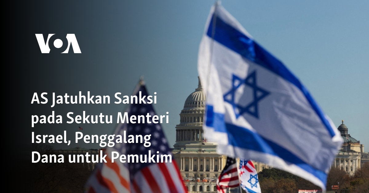 AS Jatuhkan Sanksi Pada Sekutu Menteri Israel, Penggalang Dana Untuk ...