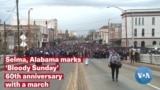 Selma, Alabama marks ‘Bloody Sunday’ 60th anniversary with a march