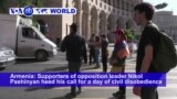 VOA60 World PM - Armenia: Supporters of opposition leader Nikol Pashinyan heed his call for a day of civil disobedience