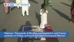 VOA60 Addunyaa - Thousands of Muslims in Pakistan participated in anti-France protests on Friday.