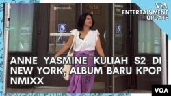 VOA Entertainment Update: Anne Yasmine Bersekolah S2 di New York, Album Baru Kpop NMIXX
