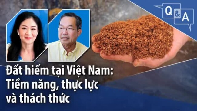 Đất hiếm tại Việt Nam: Tiềm năng, thực lực và thách thức