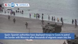 VOA60 Afrikaa - Spain deploys troops to Ceuta after thousands of migrants swam into the northern African enclave