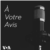 À Votre Avis