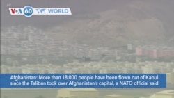 VOA60 World- NATO said more than 18,000 people have been flown out of Kabul since the Taliban took over Afghanistan’s capita