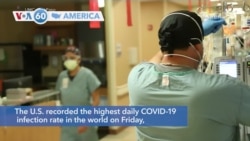 VOA60 Ameerikaa - The U.S. recorded the world's highest daily COVID-19 infection rate with 99,321 cases