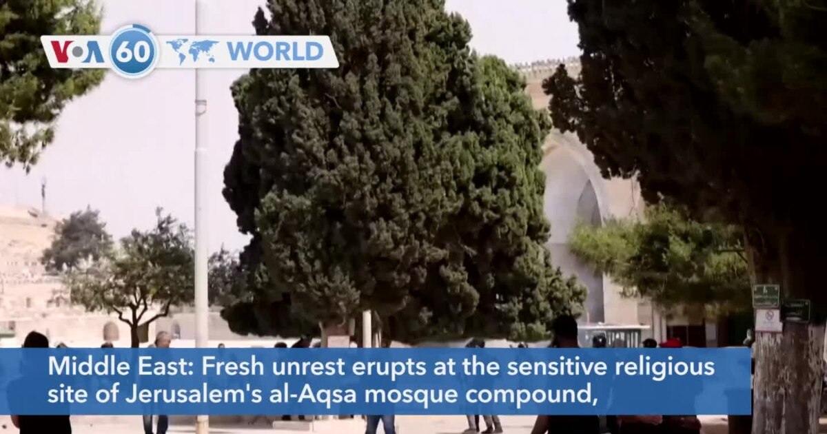 VOA60 Addunyaa - Fresh unrest erupts at the sensitive religious site of ...