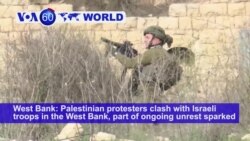 VOA60 World PM - Palestinian protesters clash with Israeli troops in the West Bank