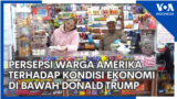 Persepsi Warga AS terhadap Kondisi Ekonomi di bawah Donald Trump