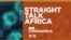Straight Talk Africa - April 22, 2020