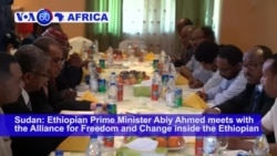 VOA60 Africa - Ethiopia’s Abiy in Sudan to Broker Talks