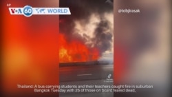 VOA60 World - School bus catches fire in Thailand, 25 feared dead