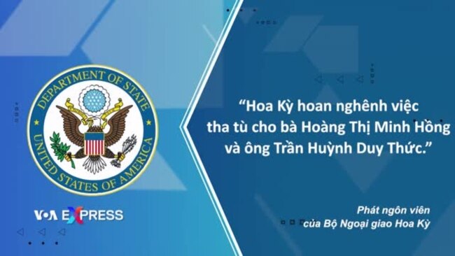 Mỹ hoan nghênh Việt Nam phóng thích ông Thức, bà Hồng trước hạn
