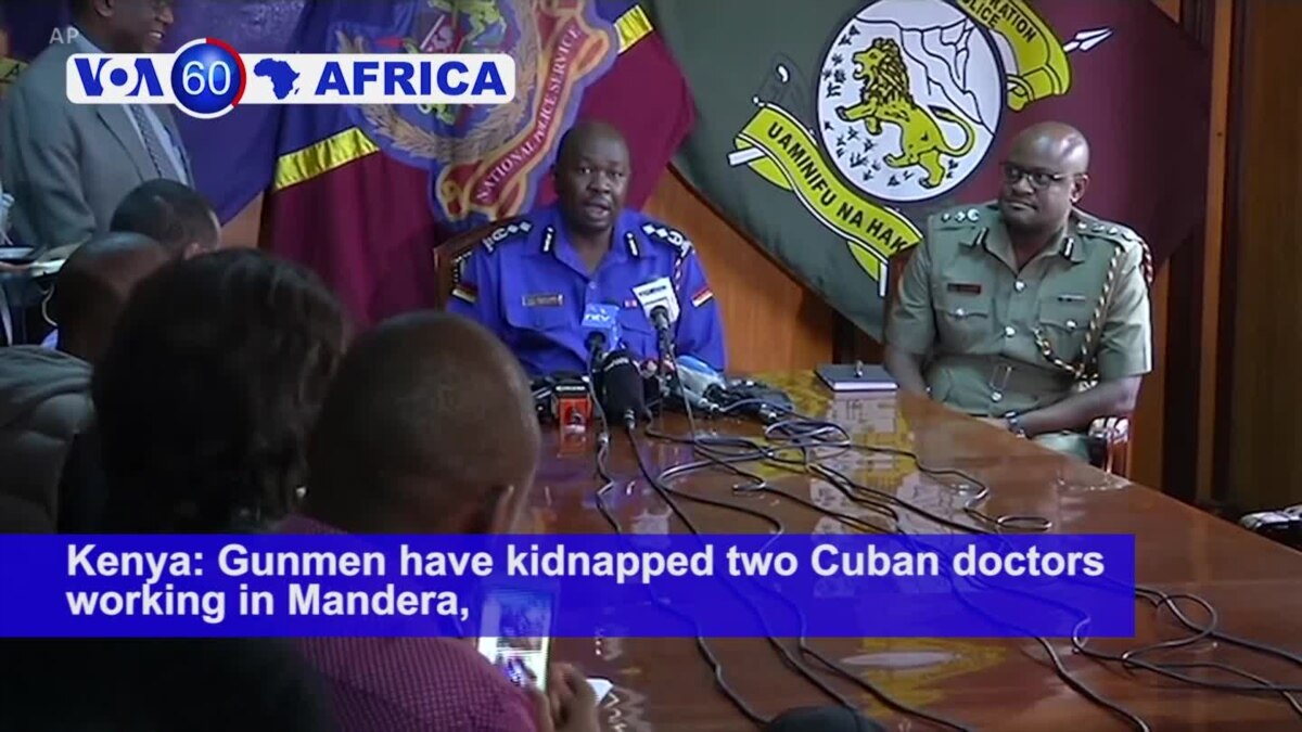 VOA60 Africa - Al-Shabab Abducts 2 Cuban Doctors In Kenya