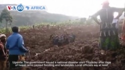 VOA 60: Uganda issues national disaster alert after heavy rains, and more 