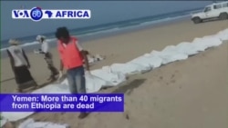 VOA60 Africa - More than 40 migrants from Ethiopia are dead and 16 are missing after a boat capsized off the coast of Yemen