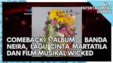 Entertainment Update: Comeback Album Banda Neira, Lagu Cinta Martatila dan Film Musikal Wicked