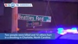 VOA60 America - Two people were killed and 12 others hurt in a shooting in Charlotte, North Carolina