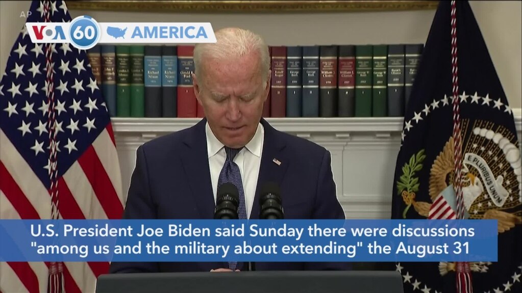 VOA60 America- President Biden said there have been "discussions" about extending Aug. 31 Afghanistan deadline