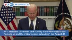 VOA60 America- President Biden said there have been "discussions" about extending Aug. 31 Afghanistan deadline