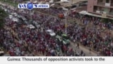 VOA60 Africa - Guinea: Thousands of opposition activists took to the streets of the capital