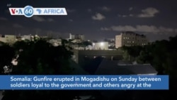 VOA60 Afrikaa - Somalia: Gunfire erupted in Mogadishu between rival forces