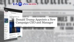 VOA60 Elections - Fortune: Donald Trump’s campaign makes major changes to its management