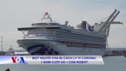 Một người cha bị cách ly vì corona, 1 đám cưới và 1 con robot