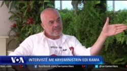 Intervistë me Kryeministrin Edi Rama