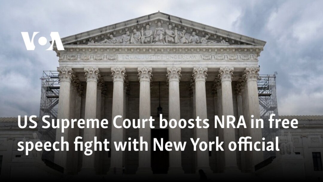 US Supreme Court boosts NRA in free speech fight with New York official