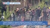 VOA60 World - Hundreds of migrants remain stranded on the border between Belarus and Poland