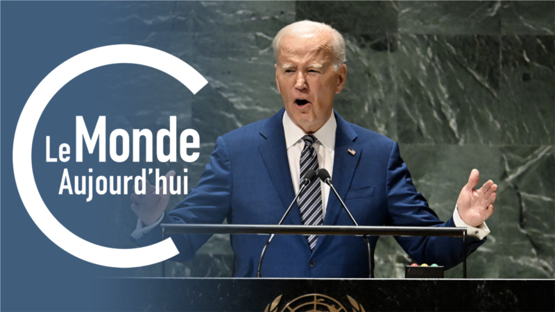 Le Monde Aujourd'hui : Joe Biden à l'Assemblée générale de l'ONU