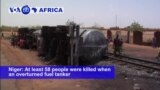 VOA60 Africa - Toll From Niger Tanker Truck Blast Rises to 60