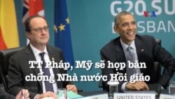 Tổng thống Pháp, Mỹ sẽ họp bàn chống Nhà nước Hồi giáo