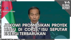 VOA Global Report: Jokowi Promosikan Proyek Hijau di COP28, Isu Seputar Energi Terbarukan
