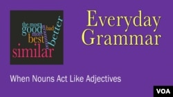 EG: Main - When Nouns Act Like Adjectives