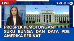 Laporan VOA untuk TVRI: Prospek Pemotongan Suku Bunga dan Data PDB Amerika Serikat 