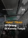 ‘Joker’ Tikam 17 Orang di Kereta Tokyo