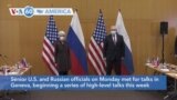 VOA60 America - US, Russia Begin Talks Amid Ukraine Tensions