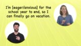 Everyday Grammar: Eager vs. Anxious (Eager와 Anxious의 차이)