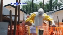 VOA60 Afrika: Hukumar Lafiya Ta Duniya W.H.O Ta Ce Barekewar Cutar Ebola A Congo,Ta Yi Sanadiyyar Mutuwar Mutane 200