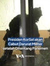 Presiden KorSel akan Cabut Darurat Militer setelah Parlemen Menentang